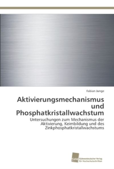 Aktivierungsmechanismus und Phosp - Junge - Books -  - 9783838139388 - October 17, 2014