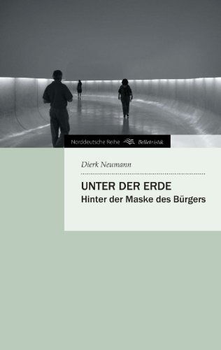 Cover for Dierk Neumann · Unter Der Erde (Paperback Book) [German edition] (2012)