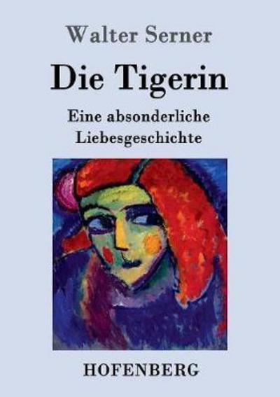 Cover for Serner · Die Tigerin (Book) (2016)