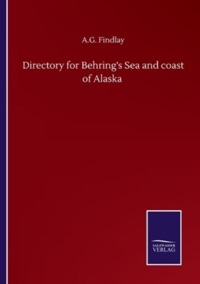 Cover for A G Findlay · Directory for Behring's Sea and coast of Alaska (Taschenbuch) (2020)