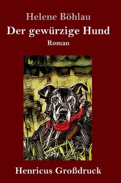 Cover for Helene Boehlau · Der gewurzige Hund (Grossdruck) (Hardcover Book) (2019)