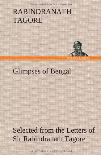 Cover for Rabindranath Tagore · Glimpses of Bengal Selected from the Letters of Sir Rabindranath Tagore (Hardcover Book) (2012)