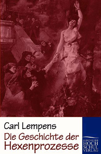 Cover for Carl Lempens · Die Geschichte der Hexenprozesse (Paperback Book) [German edition] (2011)