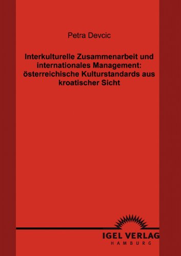 Cover for Petra Devcic · Interkulturelle Zusammenarbeit Und Internationales Management: Österreichische Kulturstandards Aus Kroatischer Sicht (Paperback Book) [German edition] (2009)