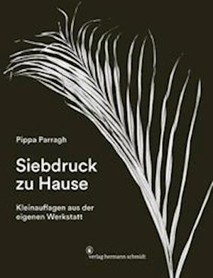 Cover for Pippa Parragh · Siebdruck zu Hause (Paperback Book) (2021)