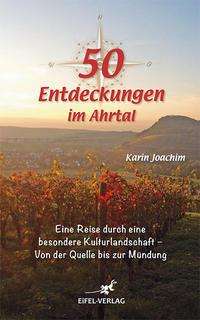 Cover for Karin Joachim · 50 Entdeckungen im Ahrtal (Paperback Book) (2021)