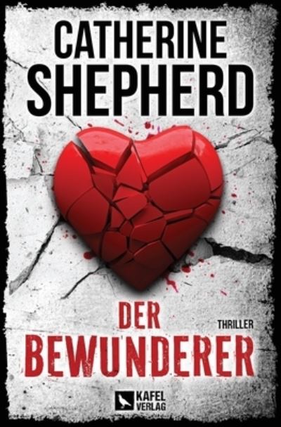 Cover for Catherine Shepherd · Der Bewunderer: Thriller (Buch) (2022)