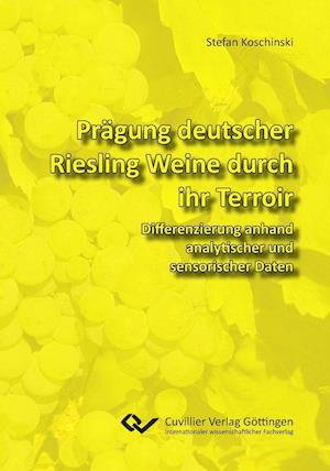 Cover for Stefan Koschinski · Prägung deutscher Riesling Weine durch ihr Terroir. Differenzierung anhand analytischer und sensorischer Daten (Paperback Book) (2012)