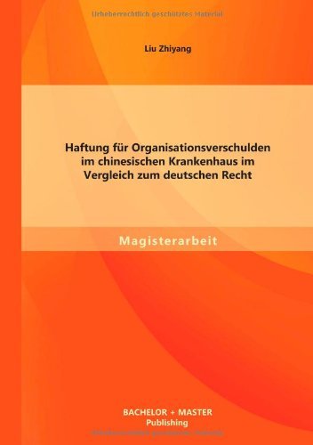 Cover for Liu Zhiyang · Haftung Fur Organisationsverschulden Im Chinesischen Krankenhaus Im Vergleich Zum Deutschen Recht (Paperback Bog) [German edition] (2013)