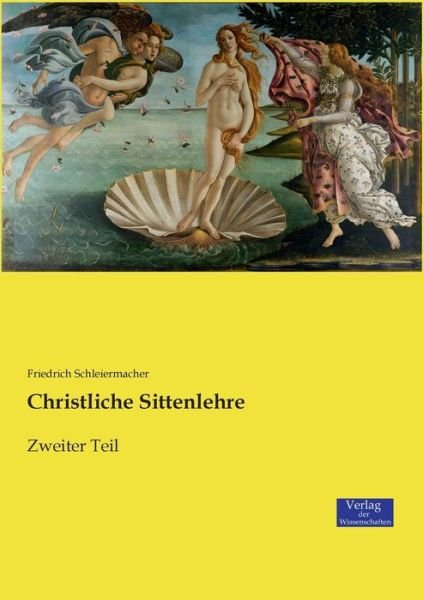 Cover for Friedrich Schleiermacher · Christliche Sittenlehre: Zweiter Teil (Taschenbuch) (2019)