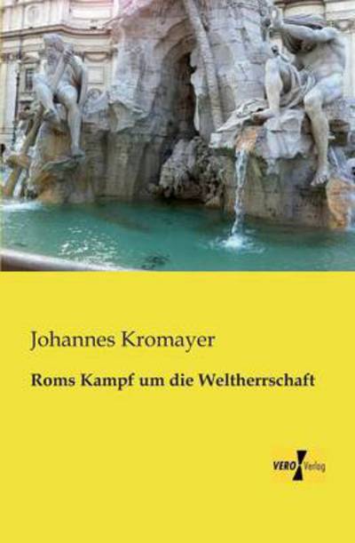 Cover for Johannes Kromayer · Roms Kampf Um Die Weltherrschaft (Paperback Book) [German edition] (2019)