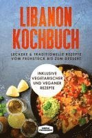 Cover for Simple Cookbooks · Libanon Kochbuch: Leckere &amp; traditionelle Rezepte vom Frühstück bis zum Dessert - Inklusive vegetarischer und veganer Rezepte (Book) (2024)