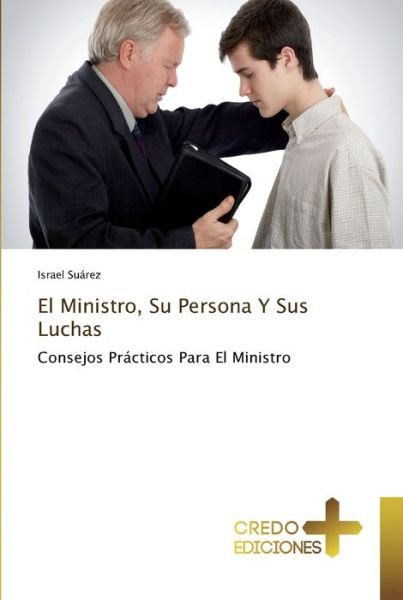 El Ministro, Su Persona Y Sus Lu - Suárez - Livros -  - 9786130719388 - 19 de setembro de 2018