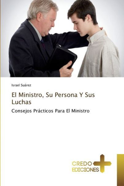 El Ministro, Su Persona Y Sus Lu - Suárez - Bøger -  - 9786130719388 - 19. september 2018