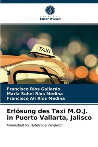 Cover for Francisco Rios Gallardo · Erloesung des Taxi M.O.J. in Puerto Vallarta, Jalisco (Paperback Book) (2021)