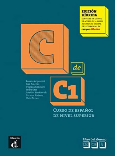 C de C1 - Edicion hibrida - Libro del alumno: Libro del alumno (C1) + MP3 descargable - EDICION HIBRIDA - Rosana Acquaroni - Książki - Difusion Centro de Publicacion y Publica - 9788419236388 - 17 czerwca 2022