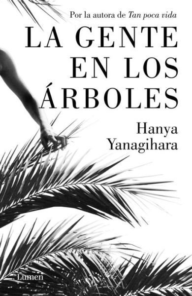 Cover for Hanya Yanagihara · La gente en los arboles / The People in the Trees (Taschenbuch) (2018)