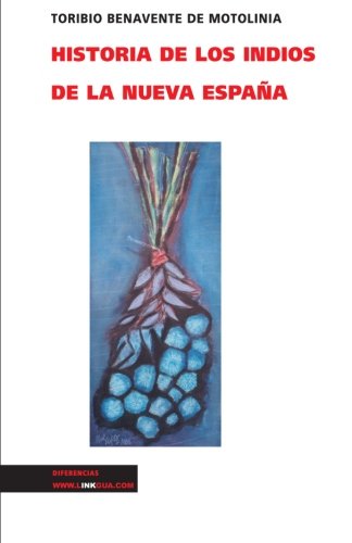 Cover for Toribio De Benavente De Motolinía · Historia De Los Indios De La Nueva España (Memoria) (Spanish Edition) (Paperback Book) [Spanish edition] (2024)