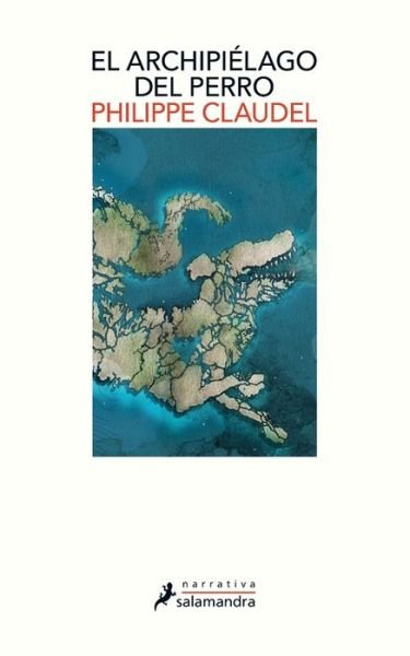 Cover for Philippe Claudel · Archipiélago Del Perro / Dog Island (Buch) (2019)
