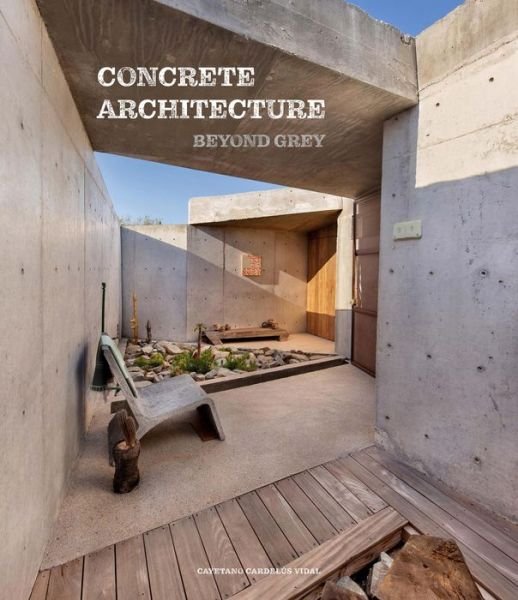 Cover for Cayetano Cardelus Vidal · Concrete: Beyond Grey (Gebundenes Buch) (2023)