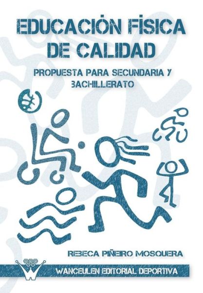 Cover for Rebeca Pineiro Mosquera · Educacion Fisica De Calidad, Propuesta Para Sencundaria Y Bachillerato (Taschenbuch) (2011)