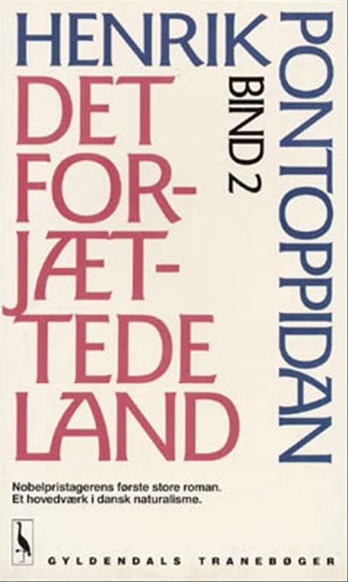 Gyldendals Tranebøger: Det forjættede land, 2. og 3. del - Henrik Pontoppidan - Bøger - Gyldendal - 9788700143388 - 12. februar 1993
