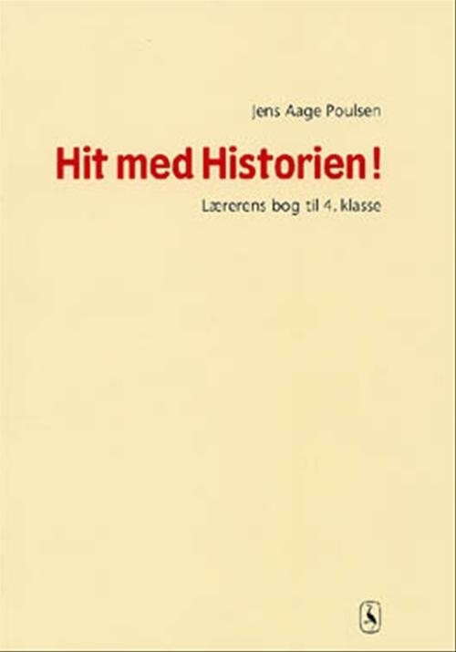 Cover for Jens Aage Poulsen · Hit med Historien!: Hit med Historien! 4. kl. Lærerens bog (Sewn Spine Book) [1th edição] (2002)