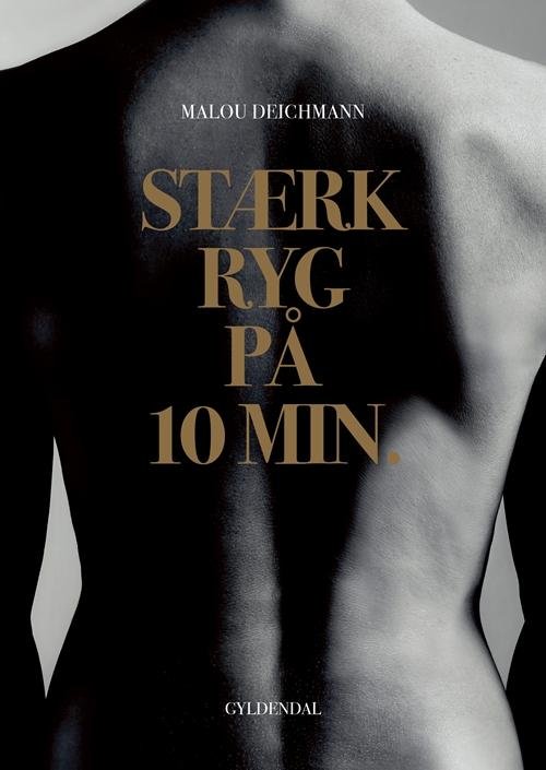 Cover for Malou Deichmann · Stærk ryg på 10 minutter (Bound Book) [1. Painos] (2017)