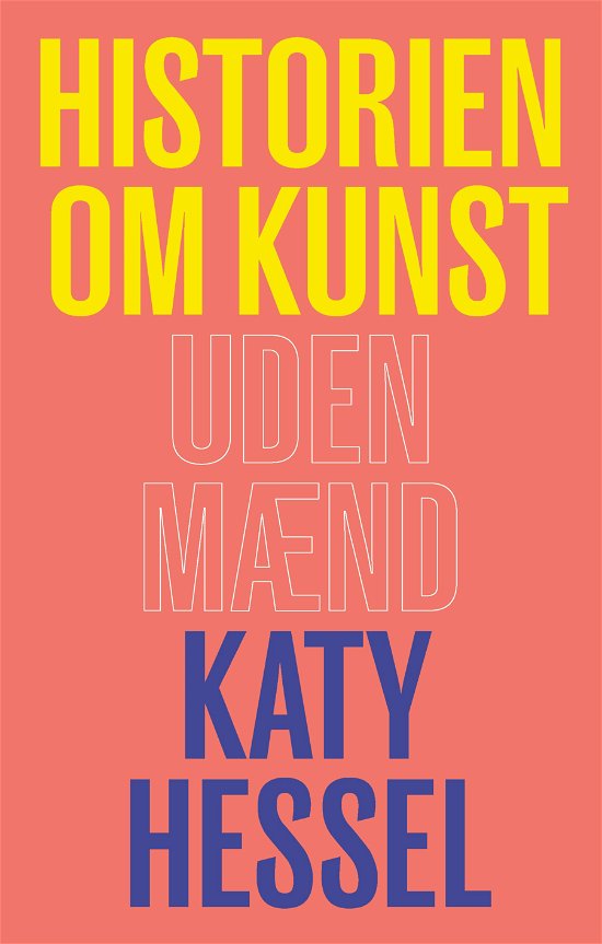 Katy Hessel · Historien om kunst uden mænd (Bound Book) [1st edition] (2024)