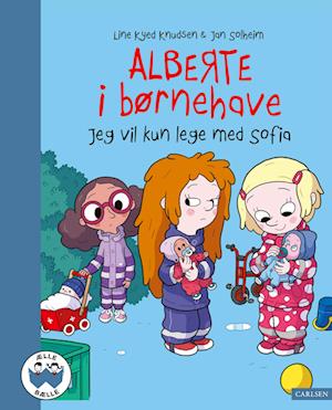 Cover for Line Kyed Knudsen · Alberte i børnehave: Alberte i børnehave - Jeg vil kun lege med Sofia (Bound Book) [1º edição] (2024)