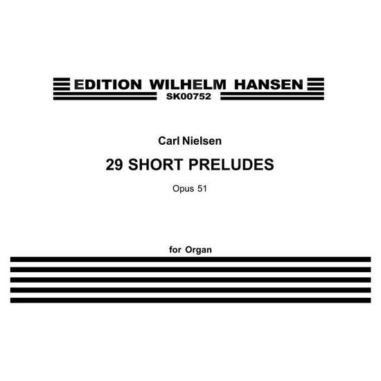 29 Short Preludes, opus 51 - Carl Nielsen - Books - Edition Wilhelm Hansen - 9788759851388 - January 3, 2001