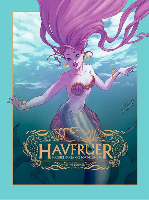 Cover for Stine Bødker · HAVFRUER - Magiske fakta og fortællinger (Bound Book) [1th edição] (2021)