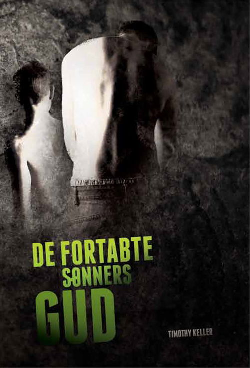 Cover for Timothy Keller · De fortabte sønners Gud (Book) [1. wydanie] (2010)