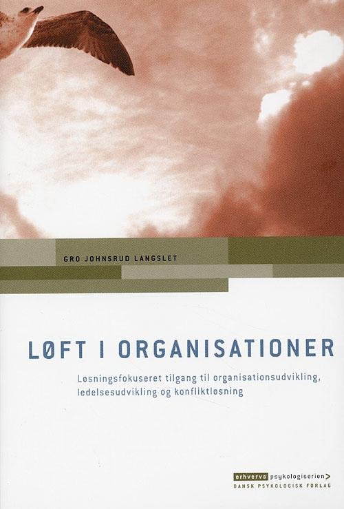 Cover for Gro Johnsrud Langslet · Erhvervspsykologi: LØFT i organisationer (Poketbok) [1:a utgåva] (2006)