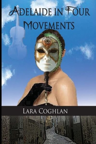 Cover for Lara Coghlan · Adelaide in Four Movements (Innbunden bok) [Indbundet] (2014)