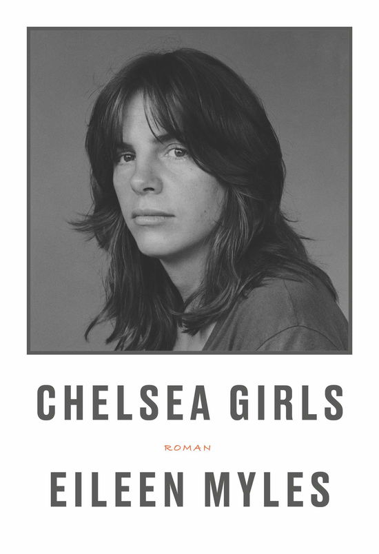 Chelsea Girls - Eileen Myles - Bøger - OVO press - 9788793312388 - 24. april 2020