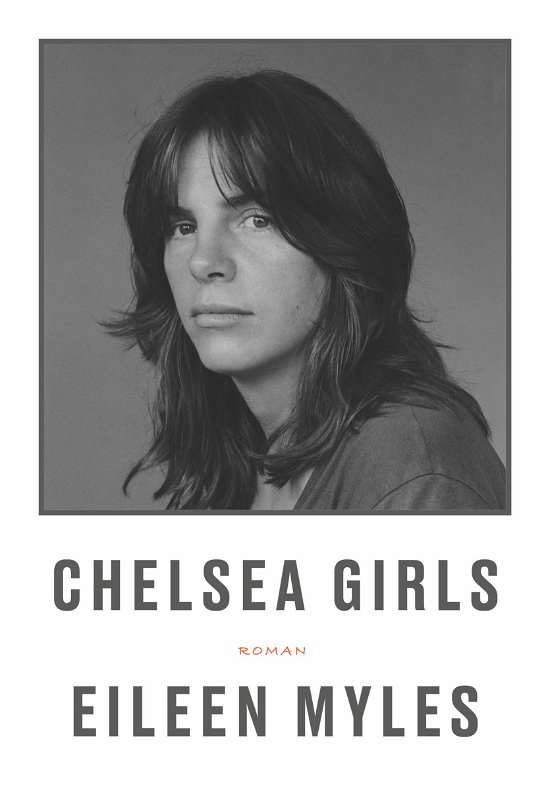 Cover for Eileen Myles · Chelsea Girls (Sewn Spine Book) [1. Painos] (2020)