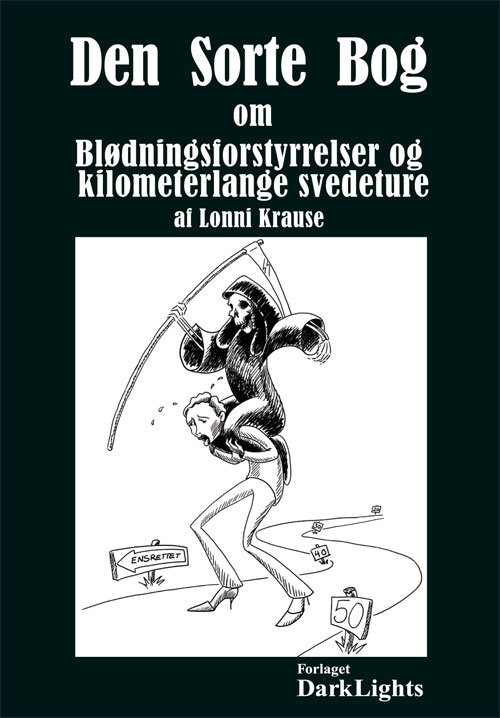 Cover for Lonni Krause · Den sorte bog om blødningsforstyrrelser og kilometerlange svedeture (Bok) [1. utgave] (2010)