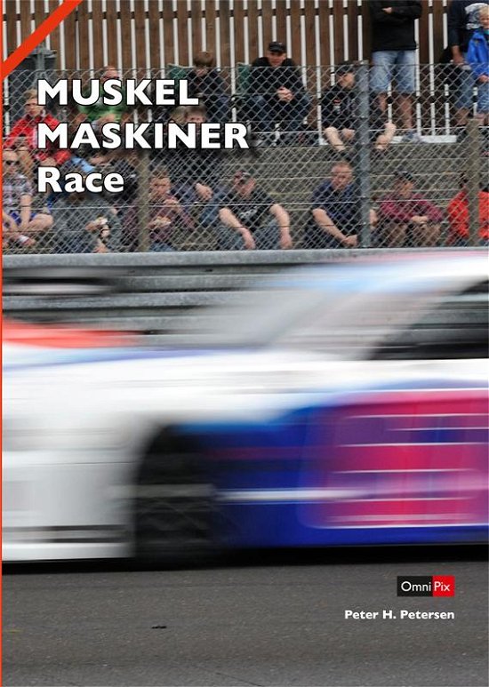 Muskelmaskiner: Muskelmaskiner RACE - Peter H. Petersen - Bücher - OmniPix - 9788799480388 - 22. November 2013