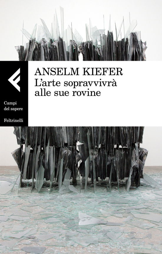 Cover for Anselm Kiefer · L' Arte Sopravvivra Alle Sue Rovine (Book)