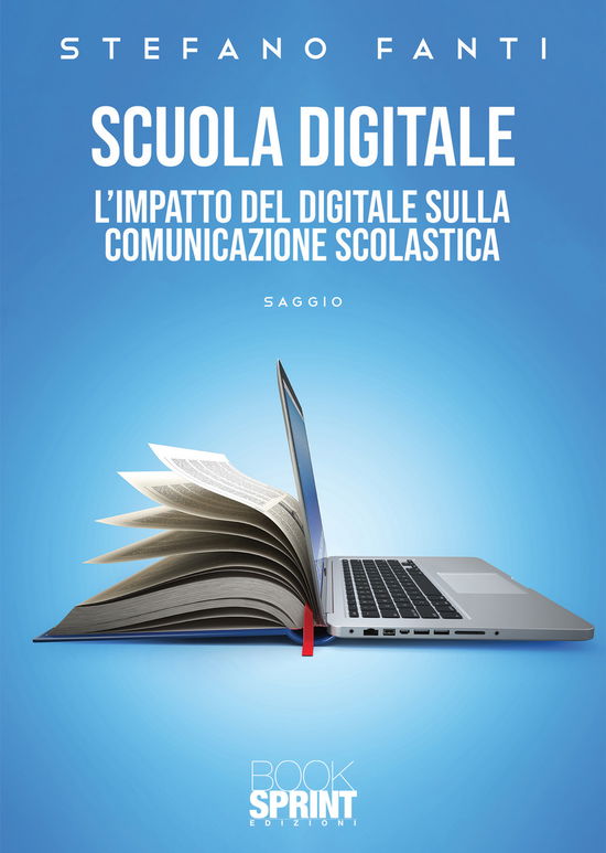 Cover for Stefano Fanti · Scuola Digitale. L'impatto Del Digitale Sulla Comunicazione Scolastica (Book)