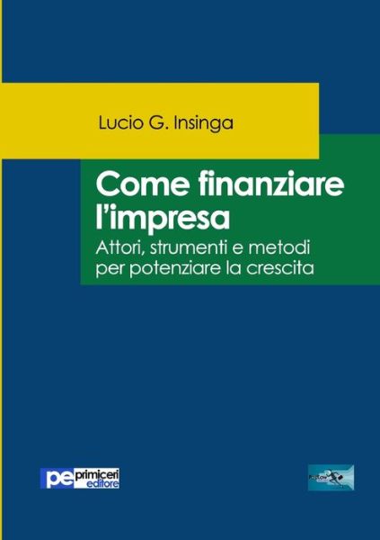 Cover for Lucio G Insinga · Come finanziare l'impresa (Paperback Book) (2020)