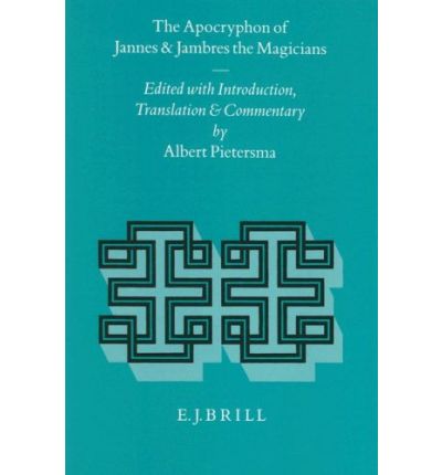 Cover for Albert Pietersma · The Apocryphon of Jannes and Jambres the Magicians: P. Chester Beatty Xvi (With New Editions of Papyrus Vindobonensis Greek Inv. 29456+29828 Verso and ... F. 87 (Religions in the Graeco-roman World) (Hardcover Book) (1994)