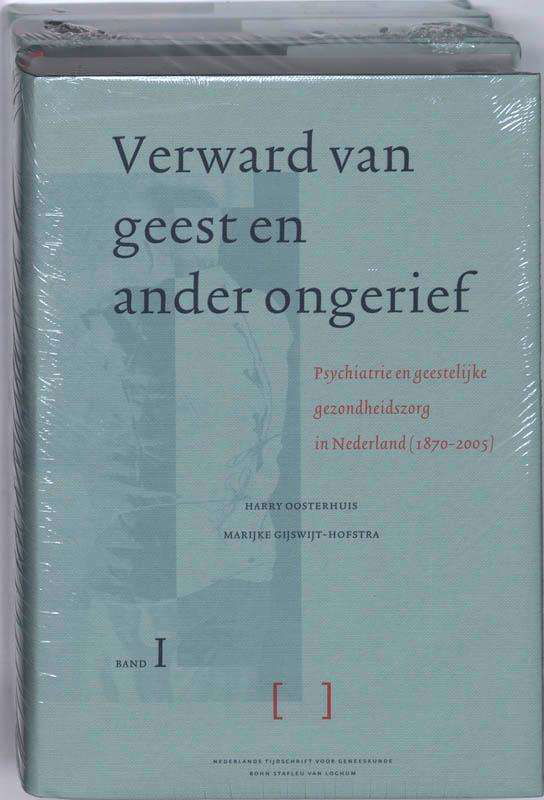 Cover for H. Oosterhuis · Verward van geest en ander ongerief: Psychiatrie en geestelijke gezondheidszorg in Nederland (1870-2005) (Inbunden Bok) [Dutch, 1 edition] (2008)