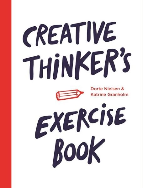 Cover for Katrine Granholm · Creative Thinker’s Exercise Book (Pocketbok) (2016)