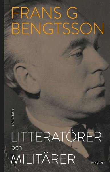 Cover for Frans G. Bengtsson · Litteratörer och militärer (Book) (2019)