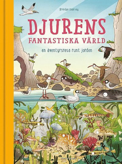 Cover for Brendan Kearney · Djurens fantastiska värld : en äventyrsresa runt jorden (Bound Book) (2017)