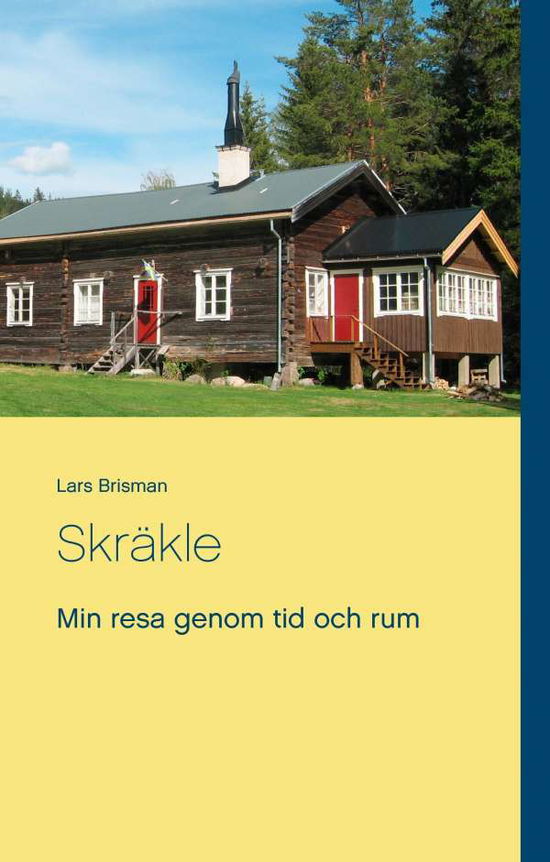 Cover for Lars Brisman · Skräkle : min resa genom tid och rum (Hardcover Book) (2017)