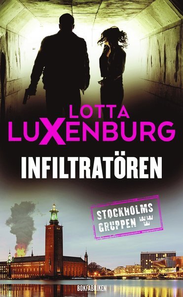 Cover for Lotta Luxenburg · Stockholmsgruppen: Infiltratören (Indbundet Bog) (2019)