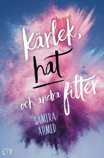 Cover for Samira Ahmed · Kärlek, hat och andra filter (Gebundesens Buch) (2018)